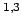 $^{1,3}$
