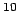 $^{10}$