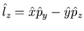 $\hat{l}_z=\hat{x}\hat{p}_y-\hat{y}\hat{p}_z$