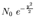 $\displaystyle N_0~ e^{-\frac{y^2}{2}}$